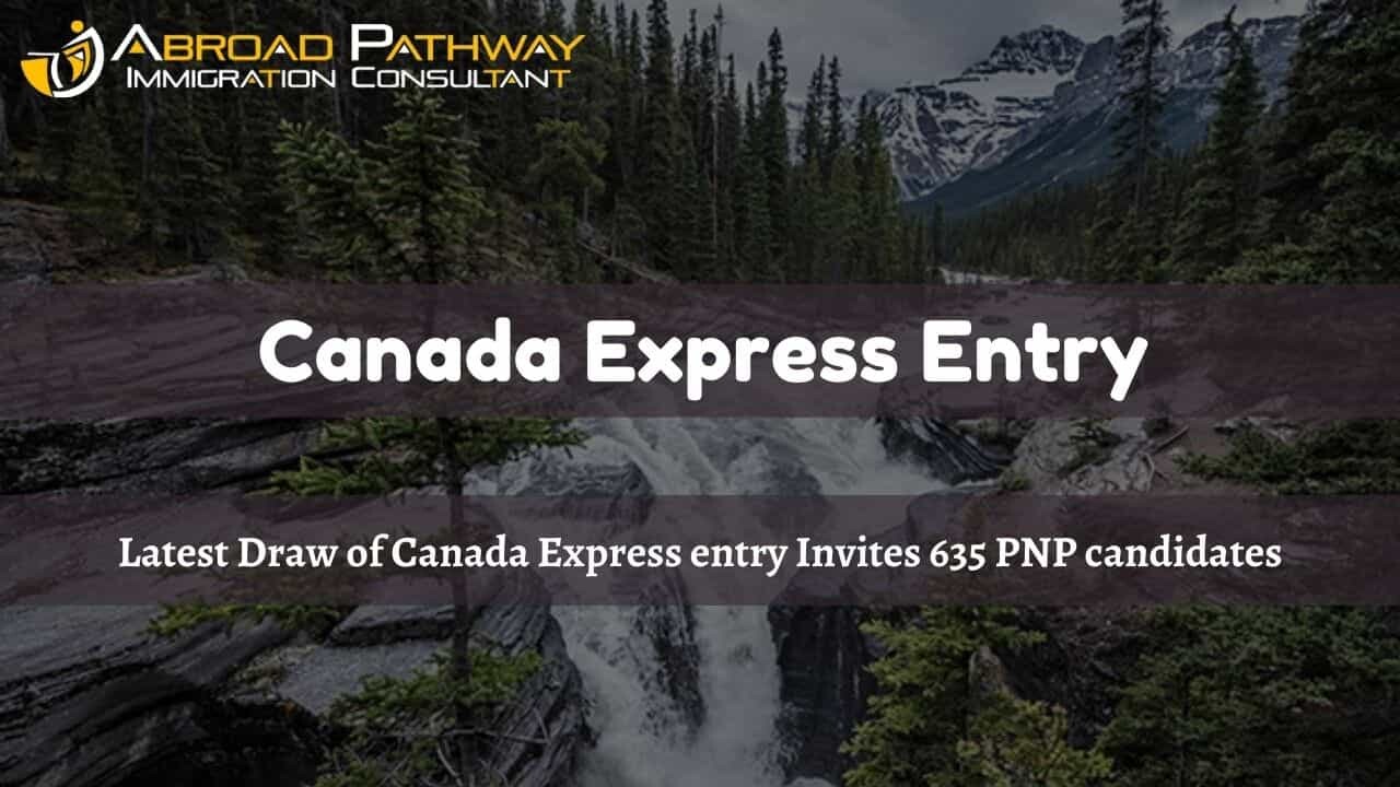 Express Entry Draw – Canada invites 635 PNP candidates