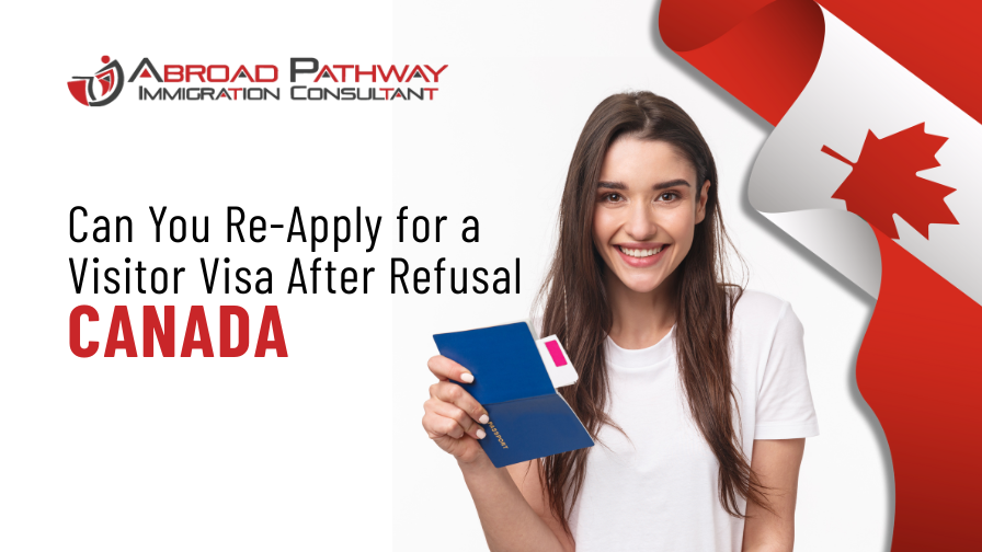 Can You Re-Apply for a Visitor Visa to Canada After Refusal?